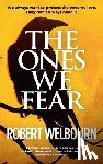 Welbourn, Robert - The Ones We Fear