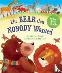 Wright, Sally Anne - The Bear that Nobody Wanted
