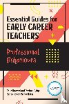 Howard, Colin, Paige, Rachael - Essential Guides for Early Career Teachers: Professional Behaviours
