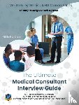 Garg, Dr Ranjna, Patni, Ms Shalini, Gandhi, Dr Anjum - The Ultimate Medical Consultant Interview Guide
