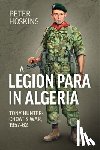 Hoskins, Peter - A Legion Para in Algeria