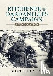 Cassar, George H - Kitchener and the Dardanelles