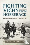 Washington, Jonathan - Fighting Vichy from Horseback