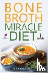 Schmid, Mike - Bone Broth Miracle Diet