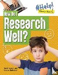 Spilsbury, Louise A, Eason, Sarah - How Do I Research Well?