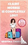 Thornton, Kristina - Claire Morris is Completely Lost