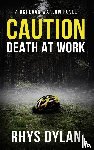 Dylan, Rhys - Caution Death At Work
