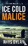 Dylan, Rhys - Ice Cold Malice