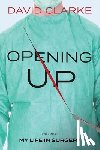 Clarke, David - Opening Up - My Life in Theatre