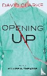 Clarke, David - Opening Up - My Life in Theatre