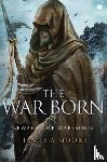 Moore, James A - The War Born