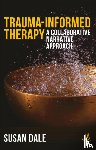 Dale, Susan - Trauma-Informed Therapy