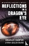 Harper, Bradley, Galehouse, Lydia - Reflections in a Dragon's Eye