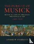 Parrott, Andrew - The Pursuit of Musick