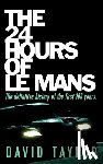 Taylor, David - The 24 Hours of Le Mans