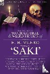Munro, H H, Saki, Writing As - The Collected Supernatural and Weird Fiction of H. H. Munro (Saki)