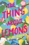 Harrison, Tasha - The Thing About Lemons