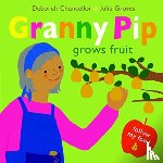 Chancellor, Deborah - Granny Pip Grows Fruit