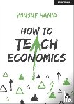 Hamid, Yousuf - How to Teach Economics