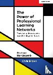 Brown, Chris, Handscomb, Graham - The Power of Professional Learning Networks: Traversing the present; transforming the future