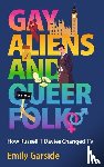 Garside, Emily - Gay Aliens and Queer Folk