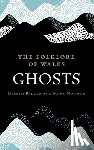 Badder, Delyth, Norman, Mark - The Folklore of Wales: Ghosts