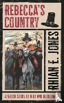 Jones, Rhian E. - Rebecca?s Country