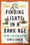 Smaje, Chris - Finding Lights in a Dark Age