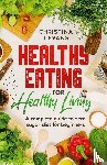 Evans, Christina J - Healthy Eating for Healthy Living