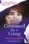 O'Connor, Christina, Cusack, Ann - Groomed By A Gang