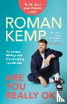 Kemp, Roman - Roman Kemp: Are You Really OK?