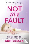 Hinde, Trish, Cusack, Ann - Not My Fault