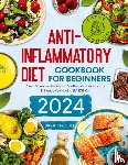 Roslin, Sarah - Anti - Inflammatory Diet Cookbook for Beginners
