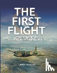 Newey, Chris - The First Flight: The Origins of the New Zealand Bomber Squadron