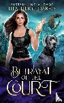 Harris, Heather G. - Betrayal of the Court