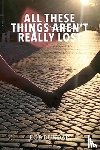 Dundar, Ege - All These Things Aren't Really Lost