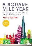 Waine, Peter - A Square Mile Year