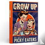  - Grow Up!