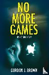 Brown, Gordon J. - No More Games
