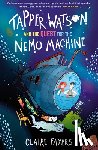 Fayers, Claire - Tapper Watson and the Quest for the Nemo Machine