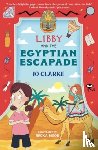 Clarke, Jo - Libby and the Egyptian Escapade