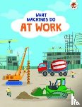 Allan, John - What Machines Do: AT WORK