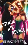 Steele, Becca - Trick Me Twice - Special Edition