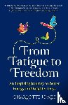 Jones, Charlotte - From Fatigue to Freedom