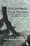Wagner, Asa S., Wagner, John D. - Kick the World, Break Your Foot