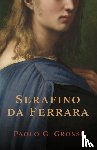 Grossi, Paolo G. - Serafino da Ferrara