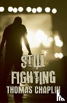 Chaplin, Thomas - Still Fighting