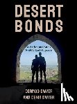 Dwyer, Dermod - Desert Bonds: A Father and Son's Middle East Odyssey