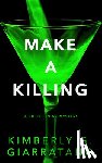Giarratano, Kimberly G. - Make a Killing