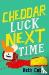 Cato, Beth - Cheddar Luck Next Time